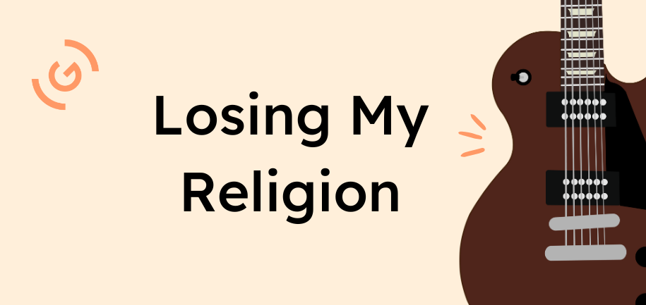 Losing My Religion